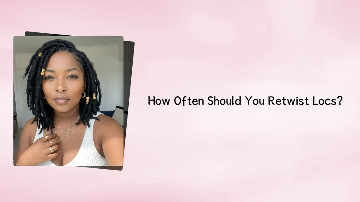 How Often Should You Retwist Locs?