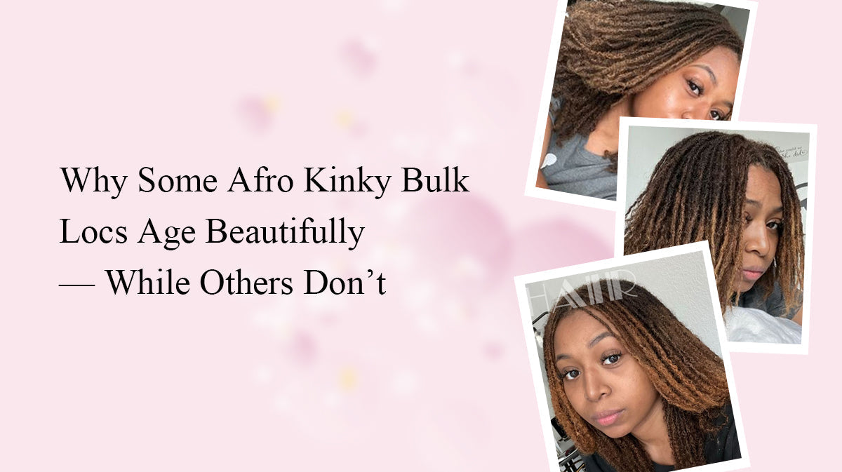 Why Some Afro Kinky Bulk Locs Age Beautifully — While Others Don’t