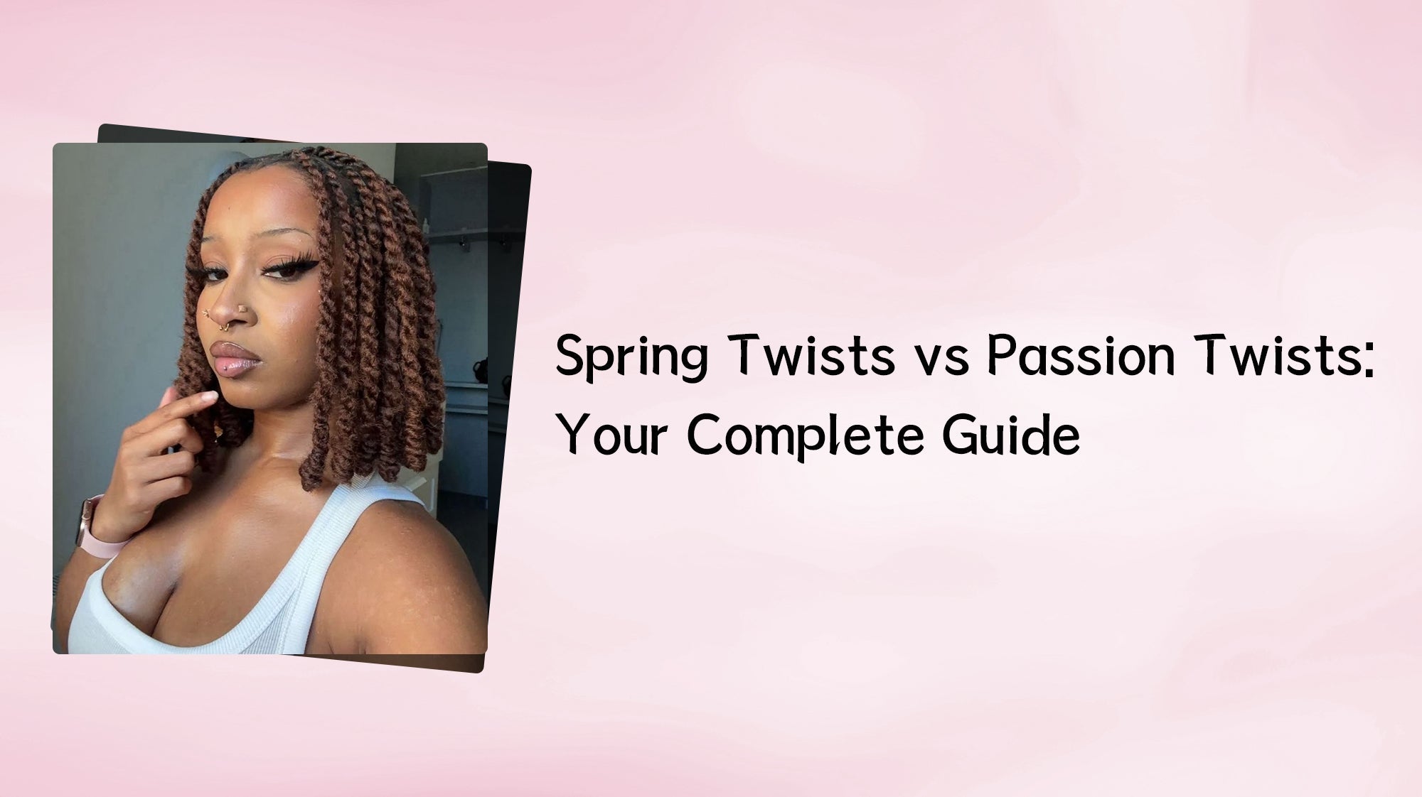 Spring Twists vs Passion Twists: Your Complete Guide