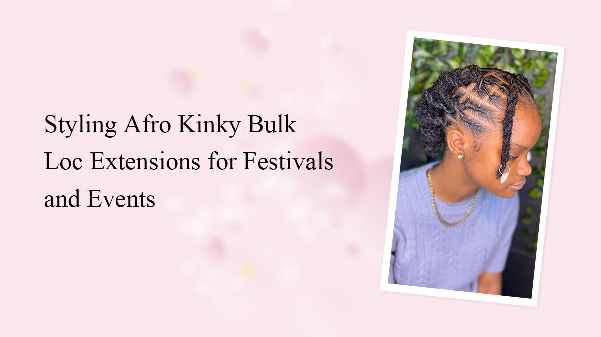 Styling Afro Kinky Bulk Loc Extensions for Festivals and Events