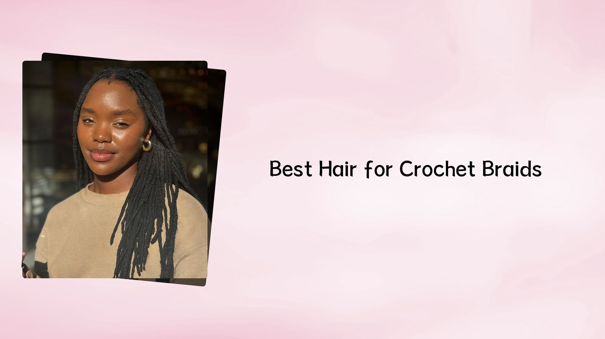 Best Hair for Crochet Braids