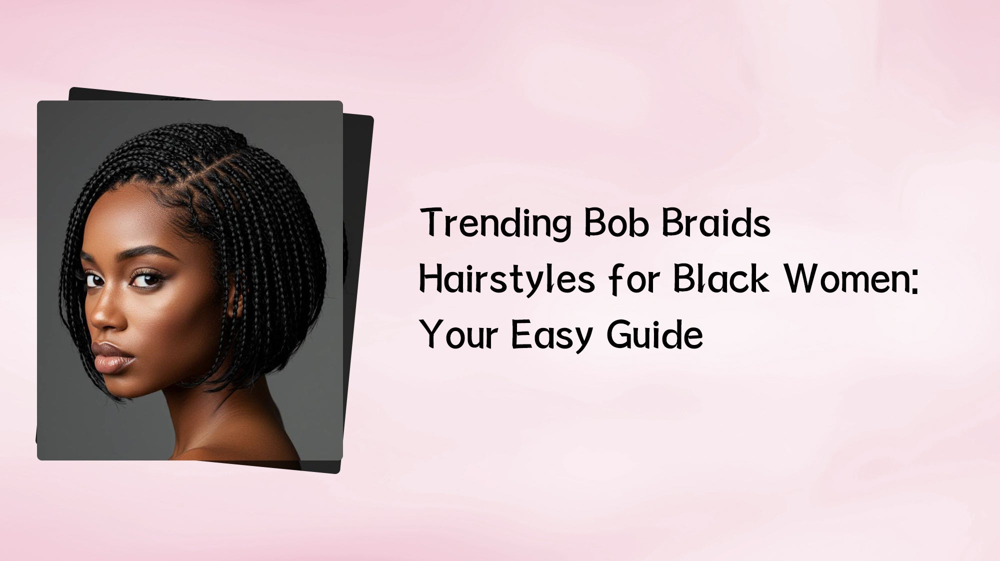 Trending Bob Braids Hairstyles for Black Women: Your Easy Guide