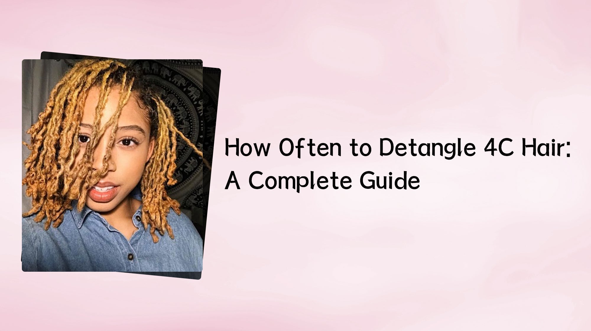 How Often to Detangle 4C Hair: A Complete Guide