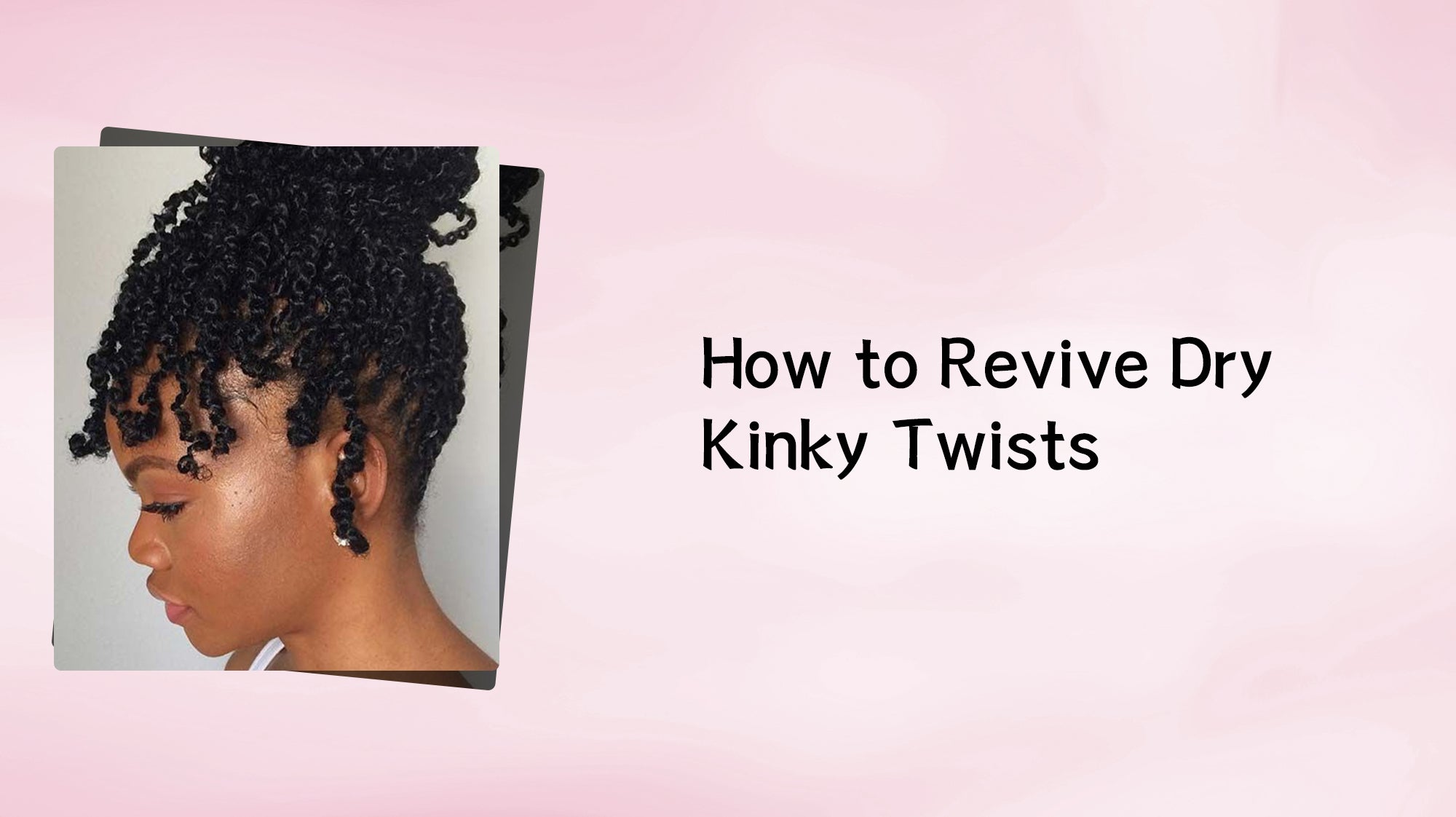 How to Revive Dry Kinky Twists